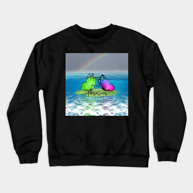 Always and Forever Crewneck Sweatshirt by Custom Autos